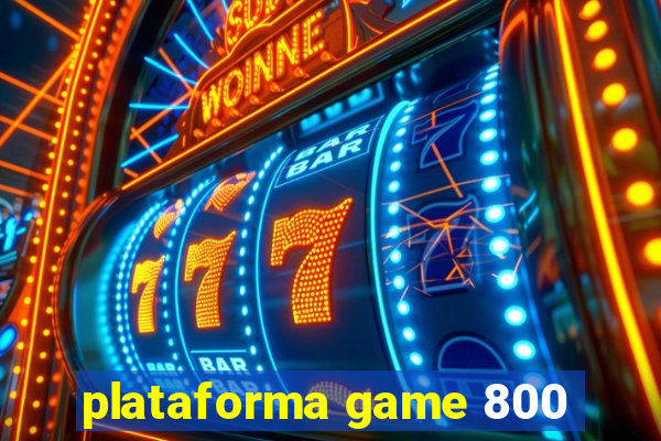 plataforma game 800